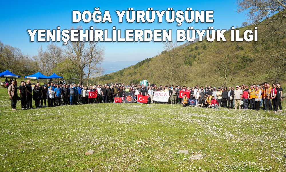 DOĞA YÜRÜYÜŞÜNE YENİŞEHİRLİLERDEN BÜYÜK İLGİ